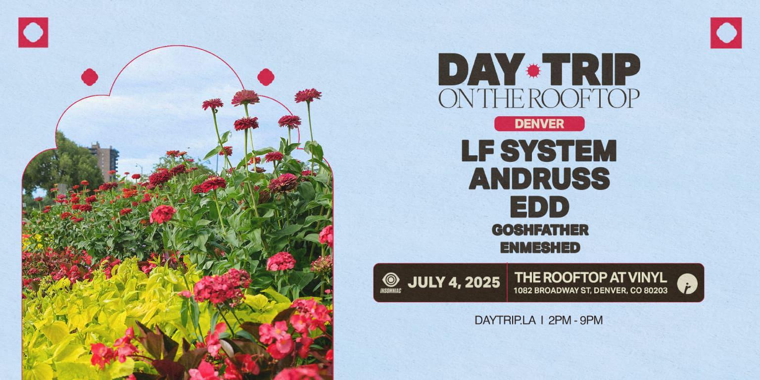Event image for "Day Trip Denver On The Rooftop ft. LF System, Andruss, EDD"